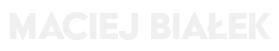 Maciej Białek Homepage